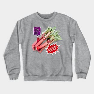 Rhu-bard... Rhubarb Crewneck Sweatshirt